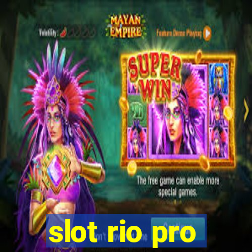 slot rio pro