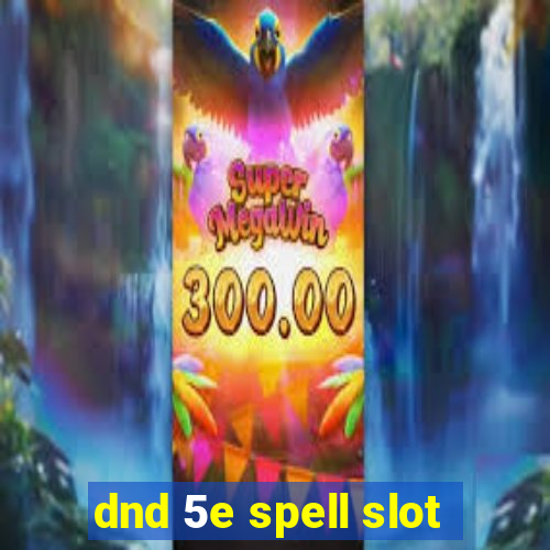 dnd 5e spell slot