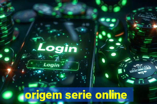 origem serie online