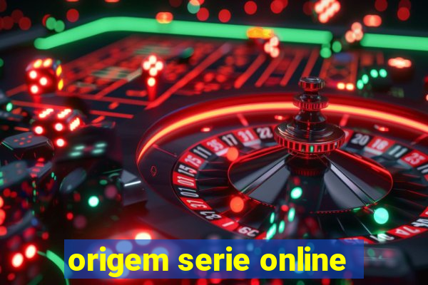 origem serie online