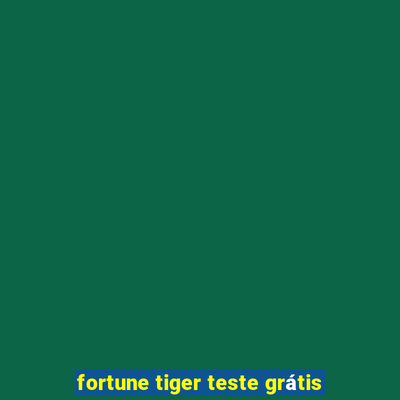 fortune tiger teste grátis