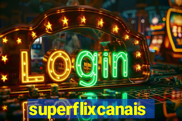 superflixcanais