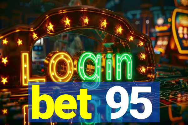 bet 95