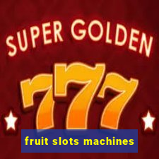 fruit slots machines