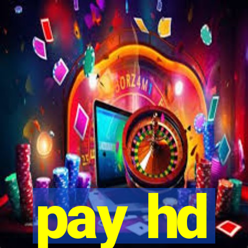 pay hd