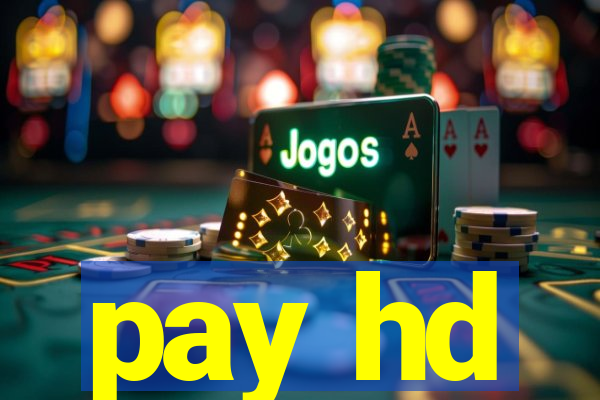 pay hd