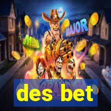 des bet