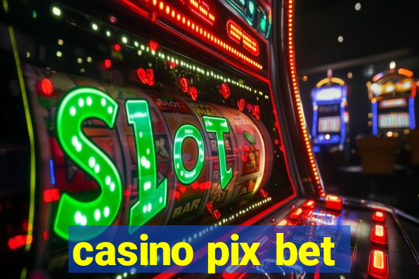 casino pix bet