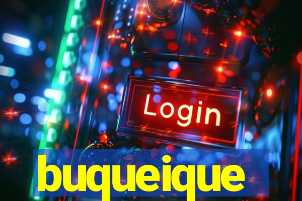 buqueique