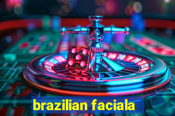 brazilian faciala