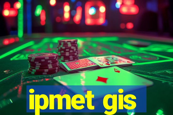 ipmet gis