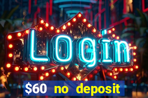 $60 no deposit bonus casino