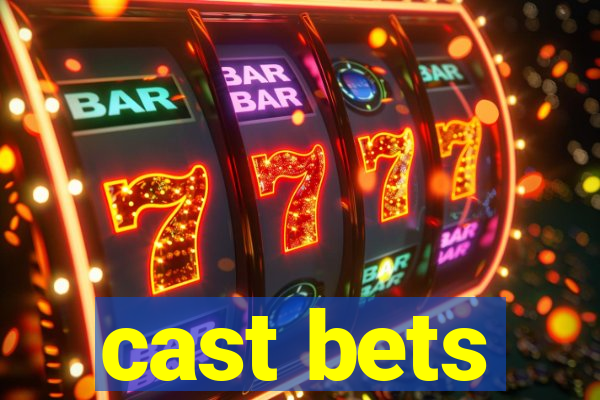 cast bets