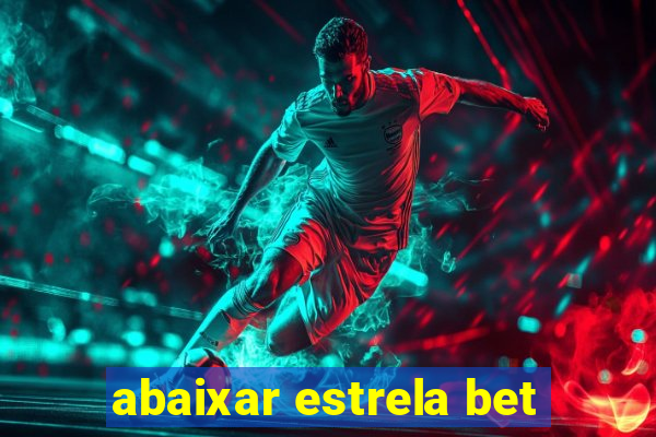 abaixar estrela bet