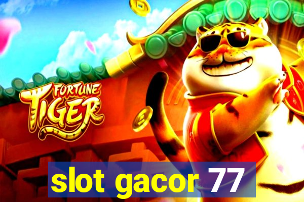 slot gacor 77