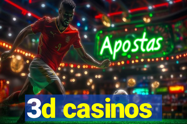 3d casinos