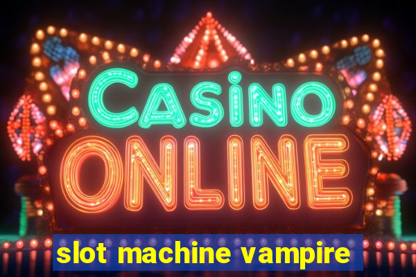 slot machine vampire