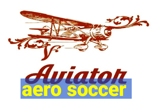 aero soccer