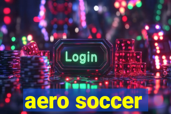 aero soccer