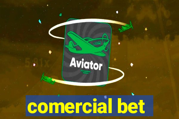 comercial bet