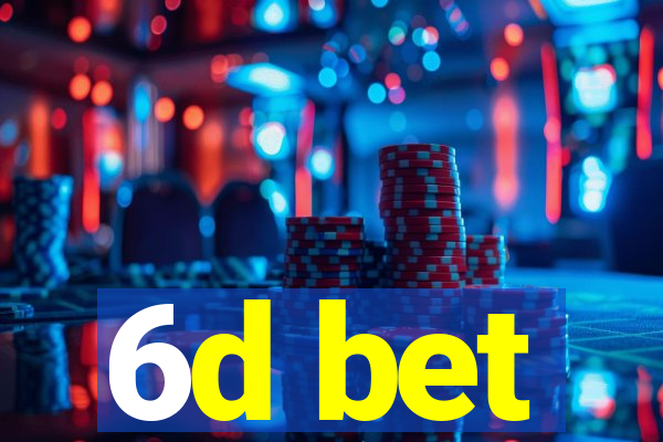 6d bet