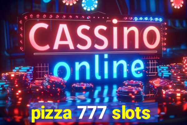 pizza 777 slots