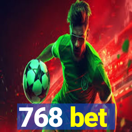 768 bet