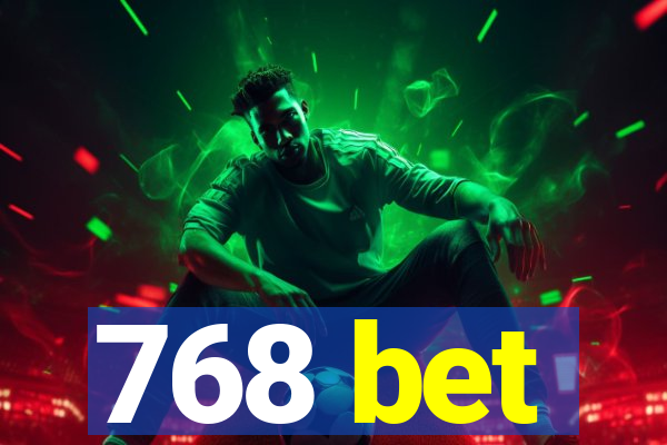 768 bet