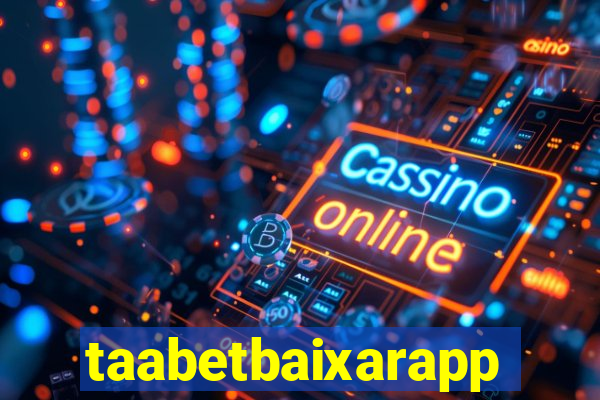 taabetbaixarapp