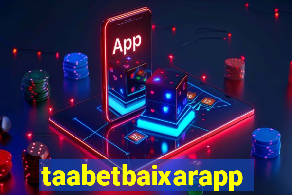 taabetbaixarapp