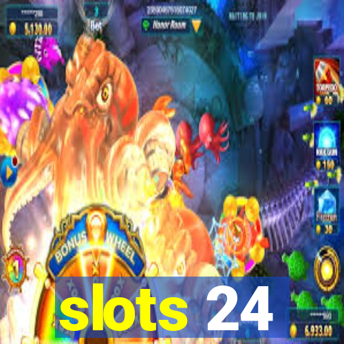 slots 24