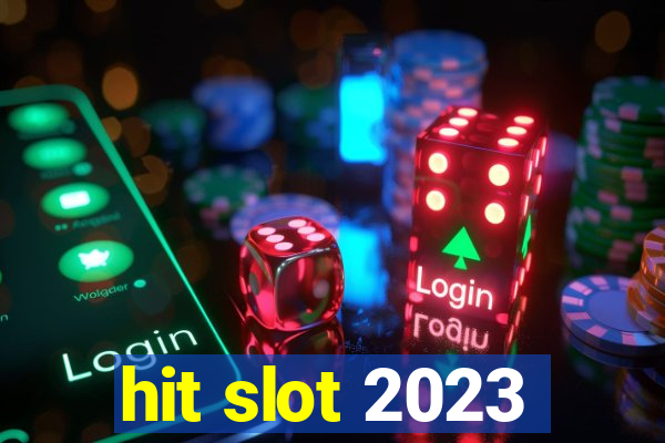 hit slot 2023