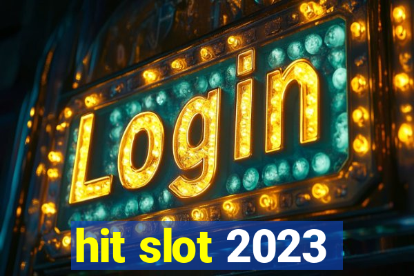 hit slot 2023