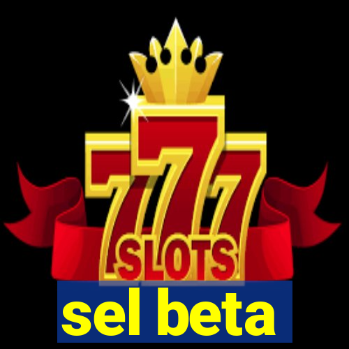 sel beta