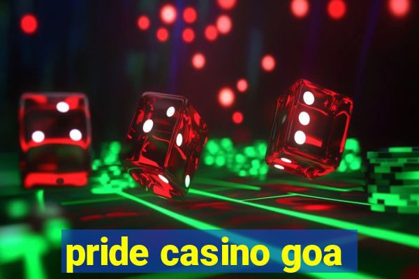 pride casino goa