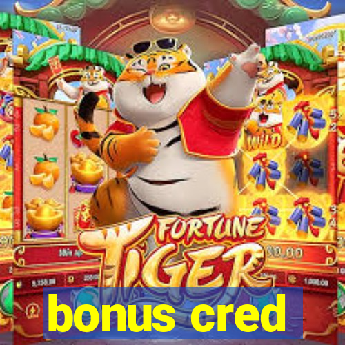 bonus cred