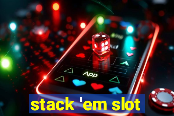 stack 'em slot