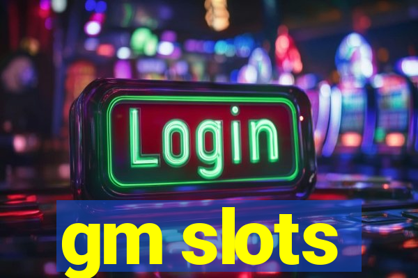 gm slots