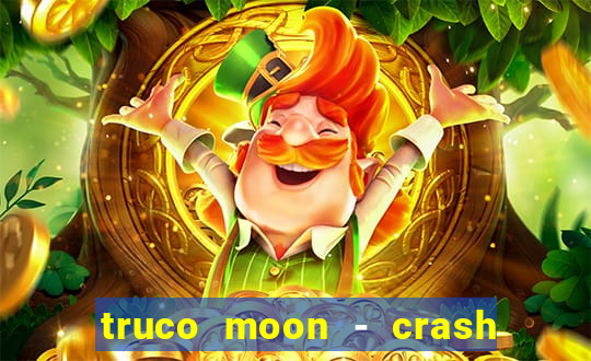 truco moon - crash & poker