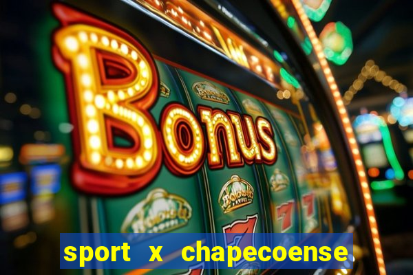 sport x chapecoense ao vivo