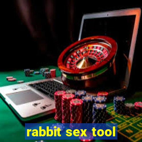 rabbit sex tool