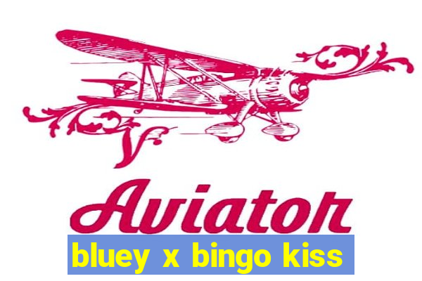 bluey x bingo kiss