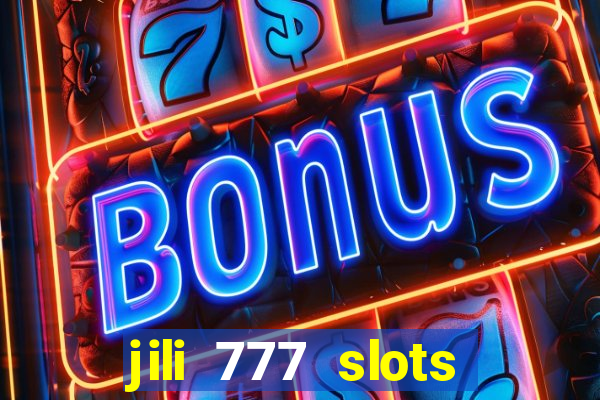 jili 777 slots lucky spin