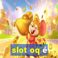 slot oq é