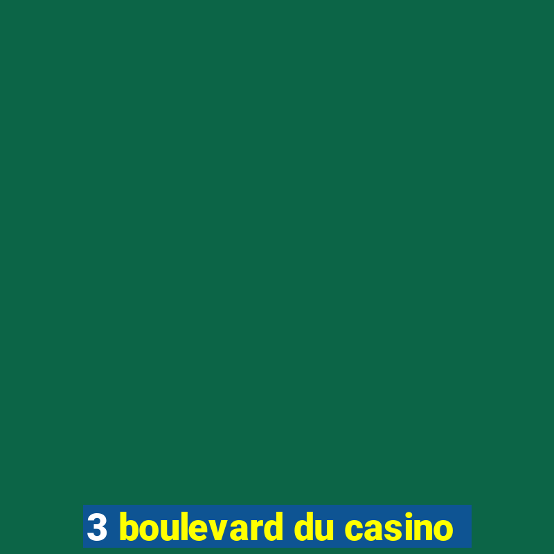 3 boulevard du casino