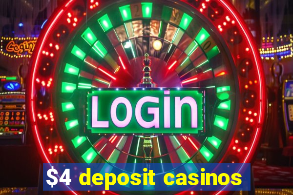 $4 deposit casinos