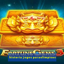 historia jogos paraolimpicos