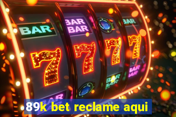 89k bet reclame aqui