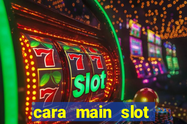 cara main slot untuk pemula