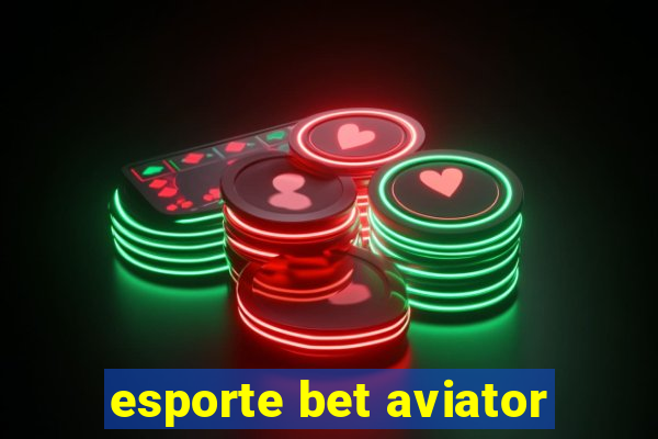 esporte bet aviator